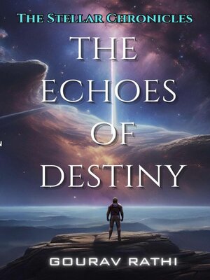 cover image of The Echoes of Destiny(The Stellar Chronicles Book 2)